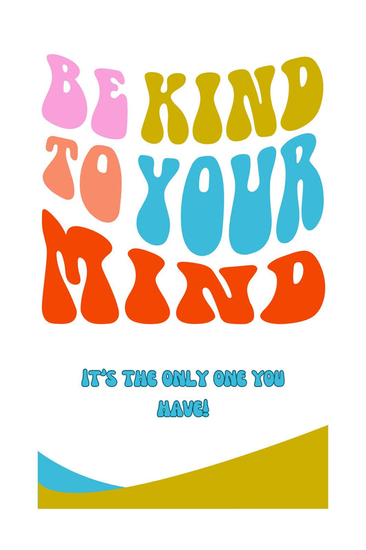 Be Kind To Your Mind 6x9 Printable PDF