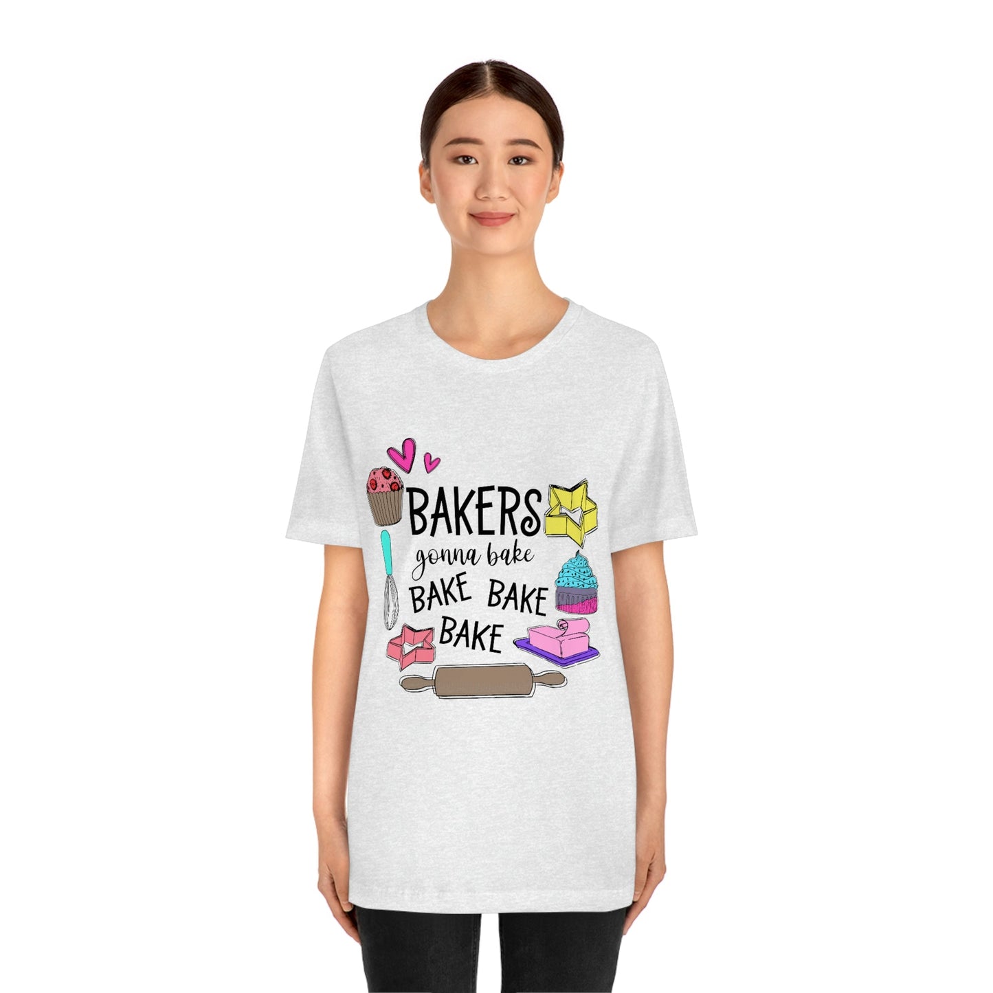 Bakers Gonna Bake, Bake, Bake Jersey Short Sleeve Tee
