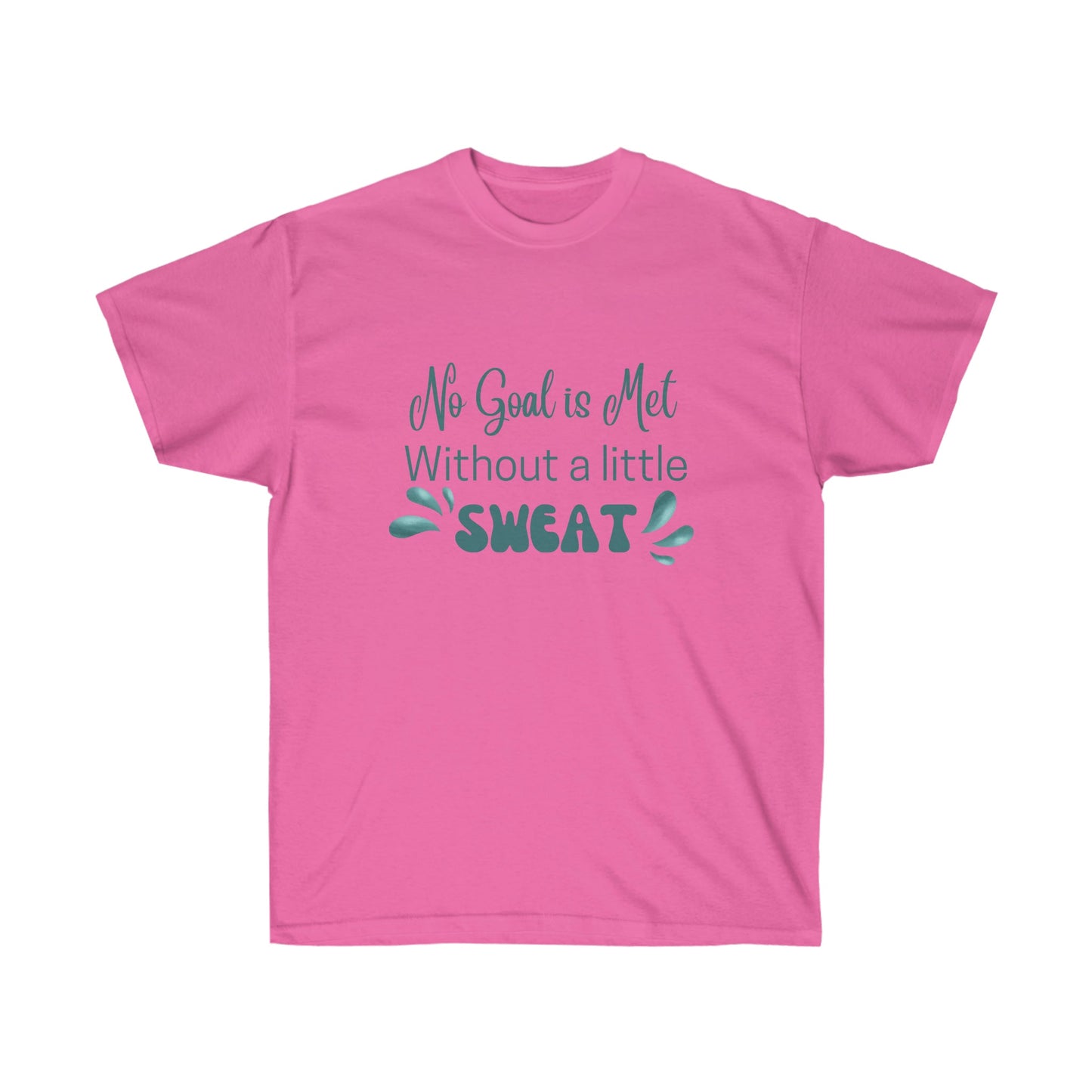 No Goal is Met Without a Little Sweat Unisex Ultra Cotton Tee